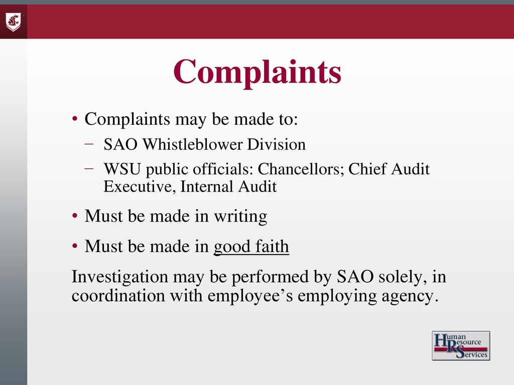 Complaints Complaints may be made to: Must be made in writing