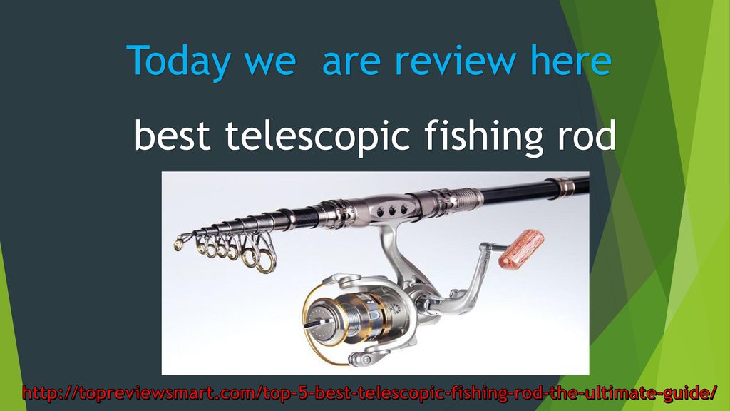 Best telescopic fishing rod - ppt download