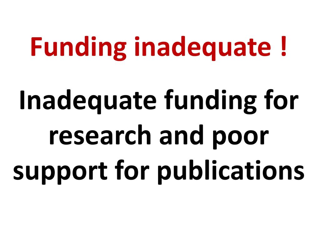 Inadequate funding for research and poor support for publications