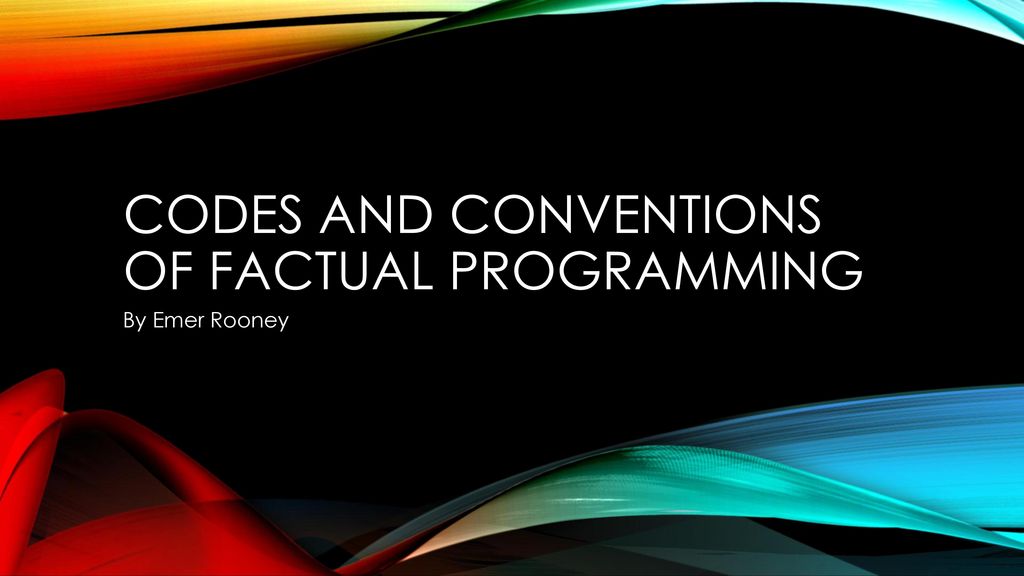 Codes and conventions of factual programming - ppt download