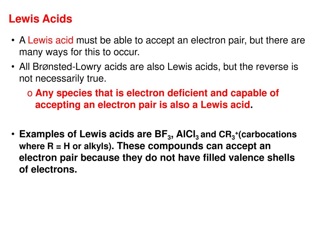 Lewis Acids A Lewis acid must be able to accept an electron pair, but there are many ways for this to occur.