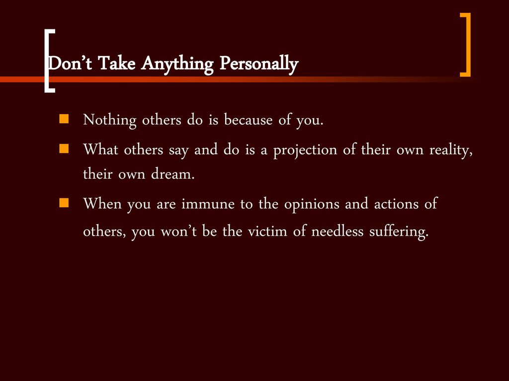 Don’t Take Anything Personally