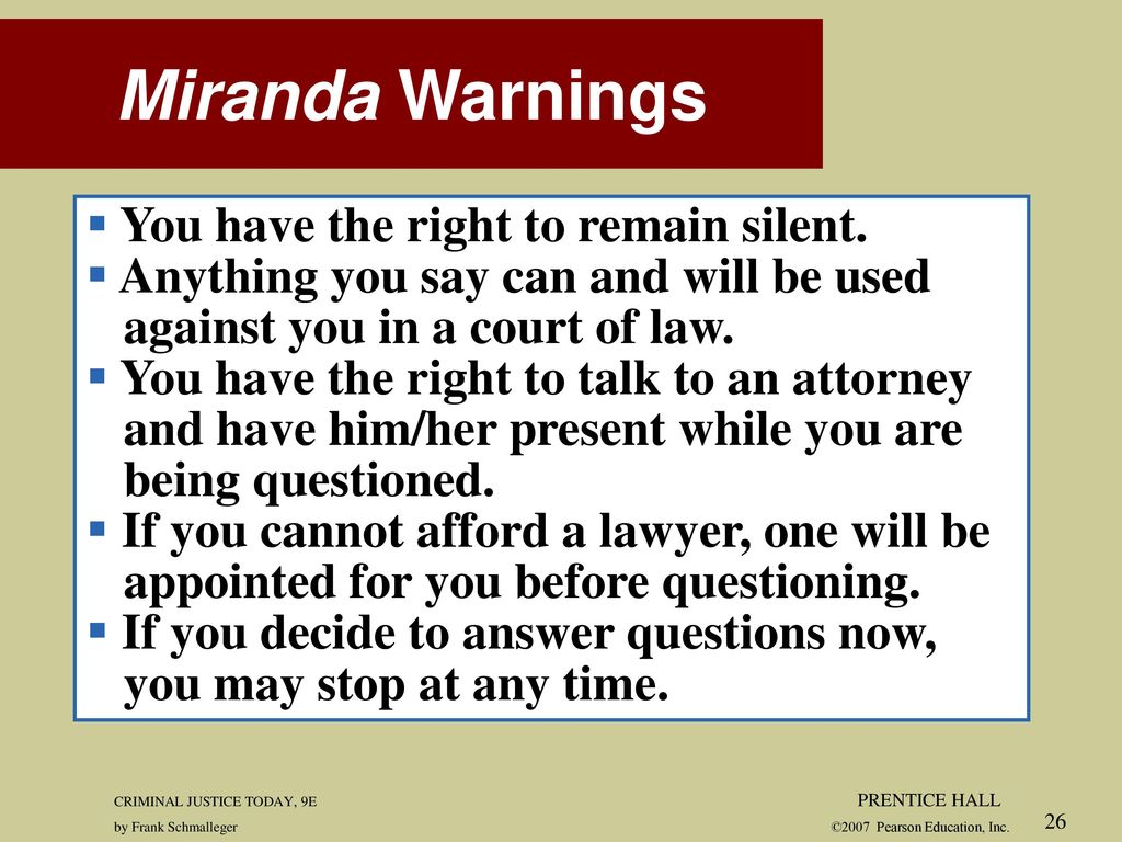 Miranda Warnings You have the right to remain silent.
