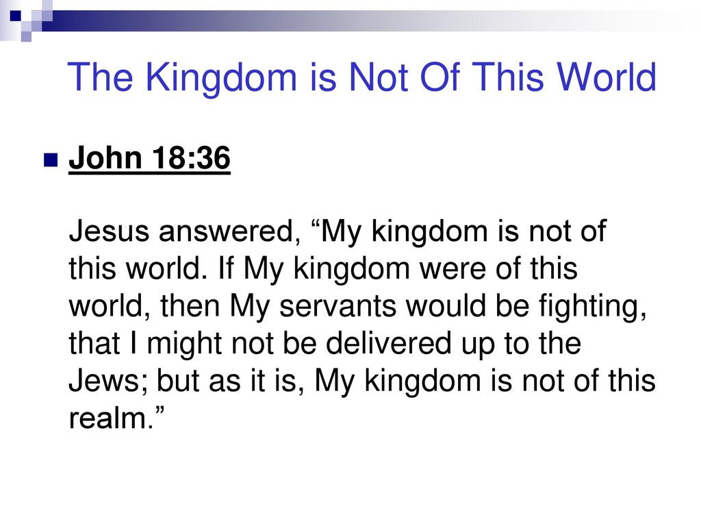 John 18:36 My Kingdom Is Not Of This Realm (black)