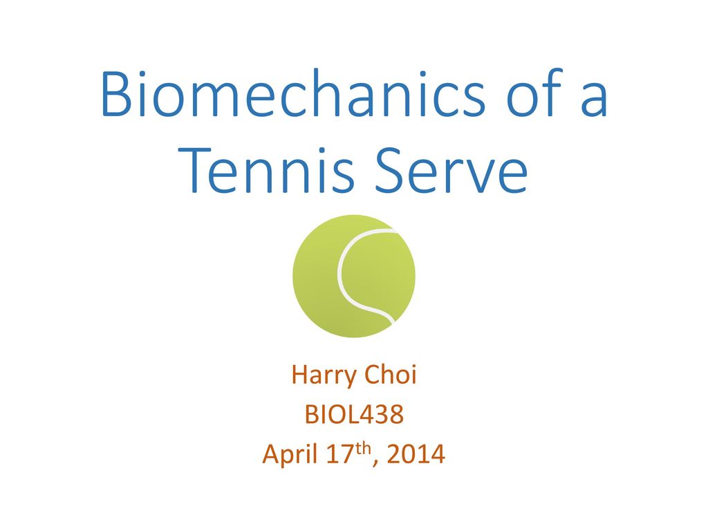 Biomechanics of a Tennis Serve