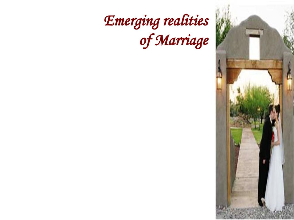 Emerging realities of Marriage