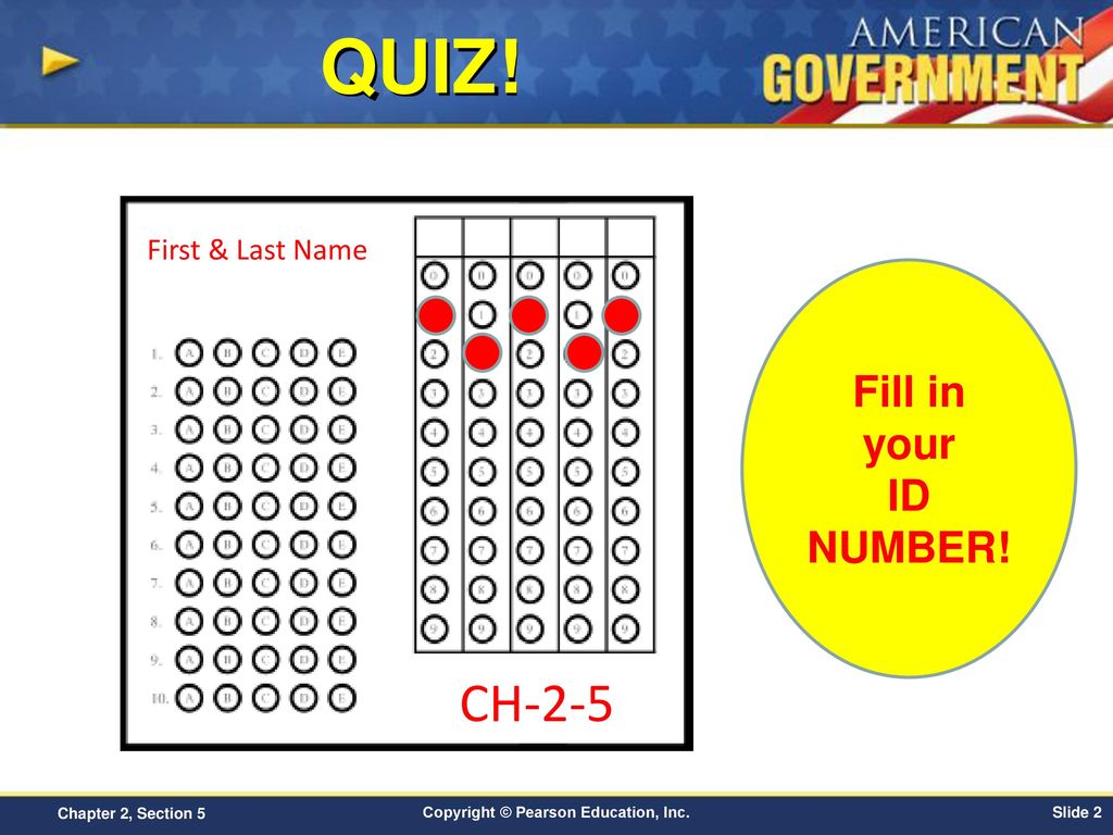 QUIZ! First & Last Name Fill in your ID NUMBER! CH-2-5