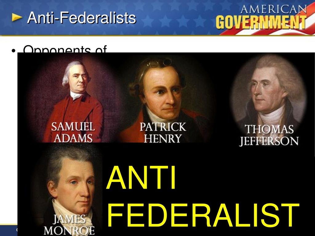 ANTI FEDERALIST Anti-Federalists