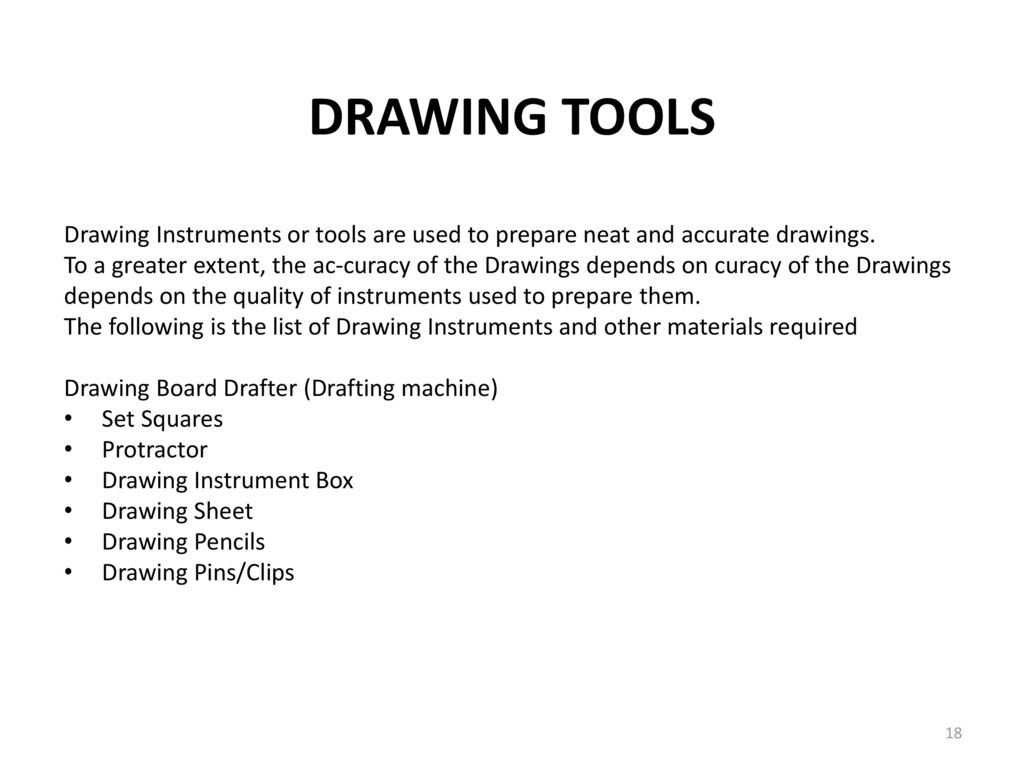 DRAWING TOOLS Drawing Instruments or tools are used to prepare neat and accurate drawings.