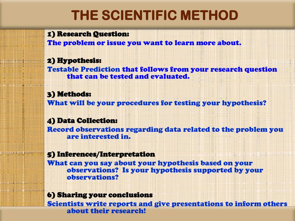 THE SCIENTIFIC METHOD 1) Research Question: