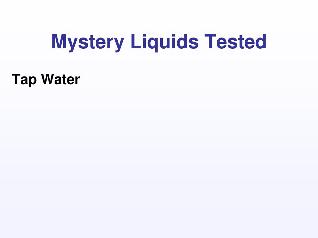 Mystery Liquids Tested