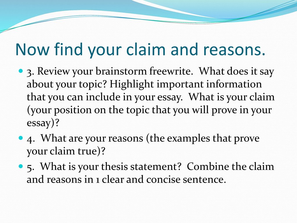 Now find your claim and reasons.