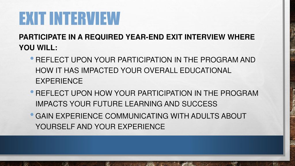 Exit Interview participate in a required year-end Exit Interview where you will: