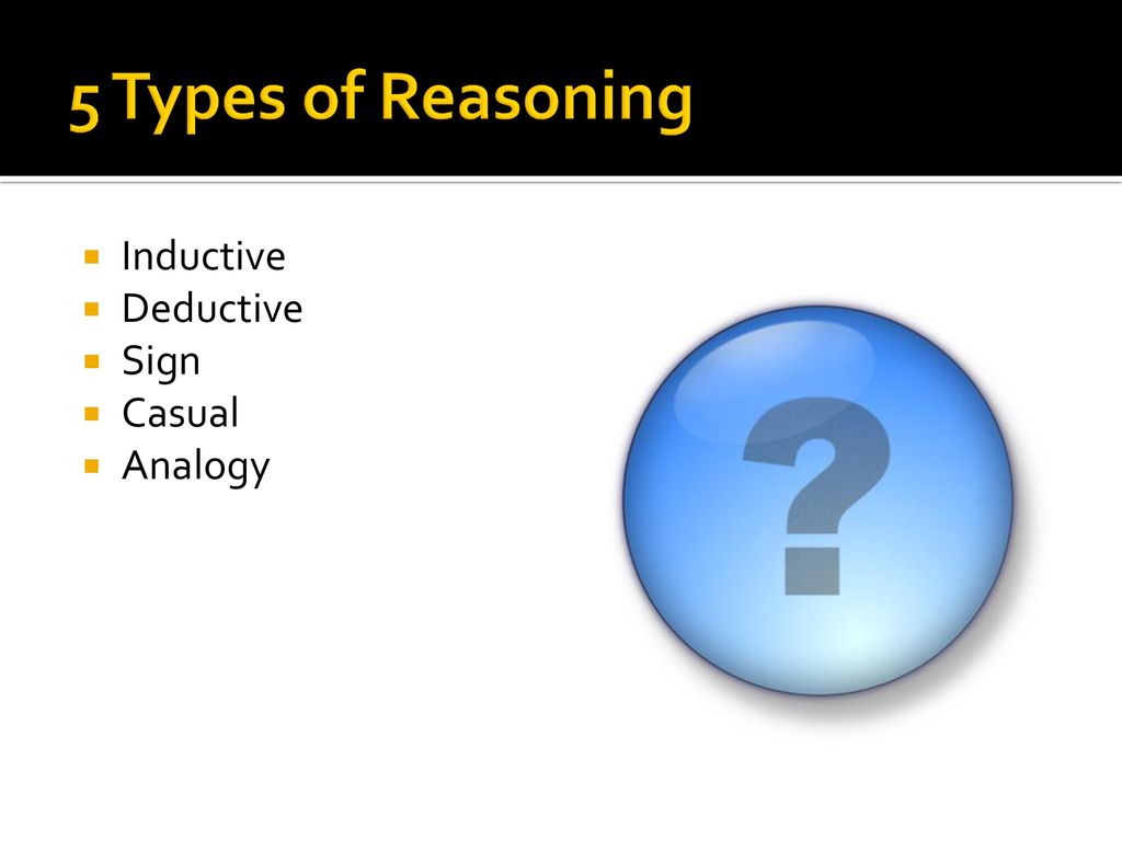 5 Types of Reasoning Inductive Deductive Sign Casual Analogy