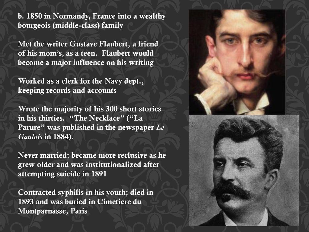 The Necklace TEXT 1 .pdf - Name: Class: The Necklace By Guy de Maupassant 1884 Guy de Maupassant 1850-1893 was a French writer known for his skillful