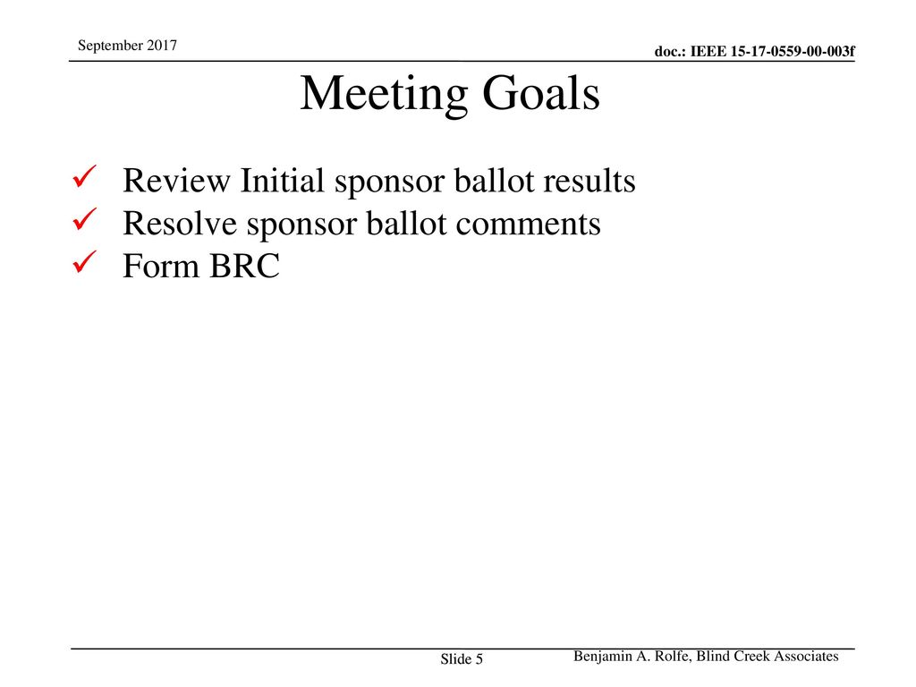 Meeting Goals Review Initial sponsor ballot results