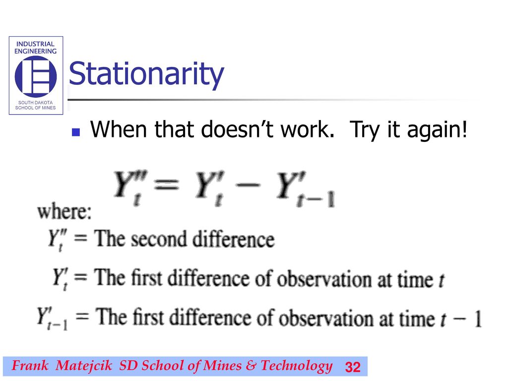 Stationarity When that doesn’t work. Try it again!