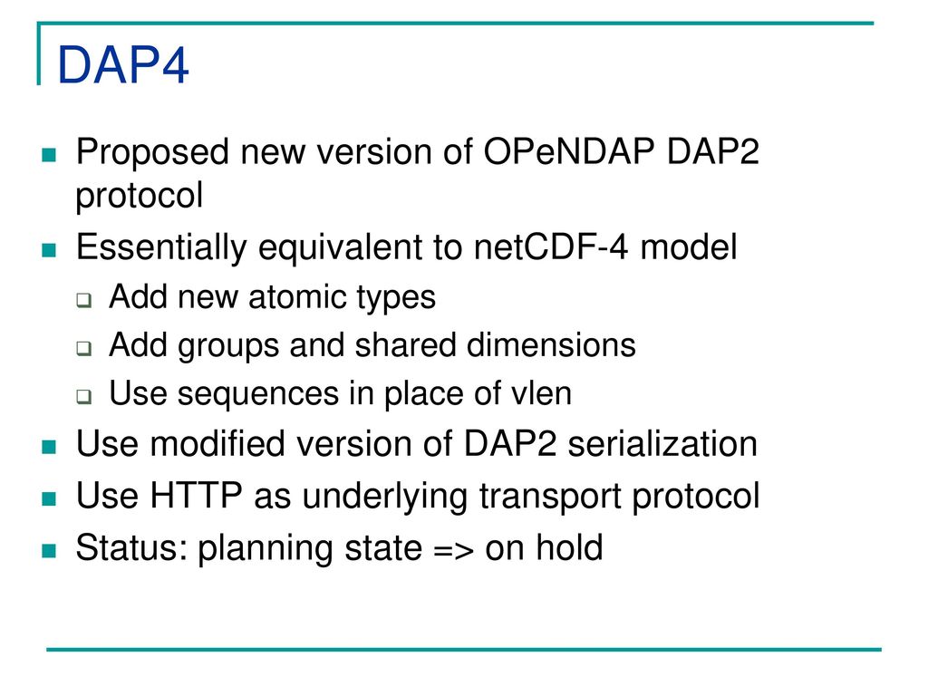 DAP4 Proposed new version of OPeNDAP DAP2 protocol