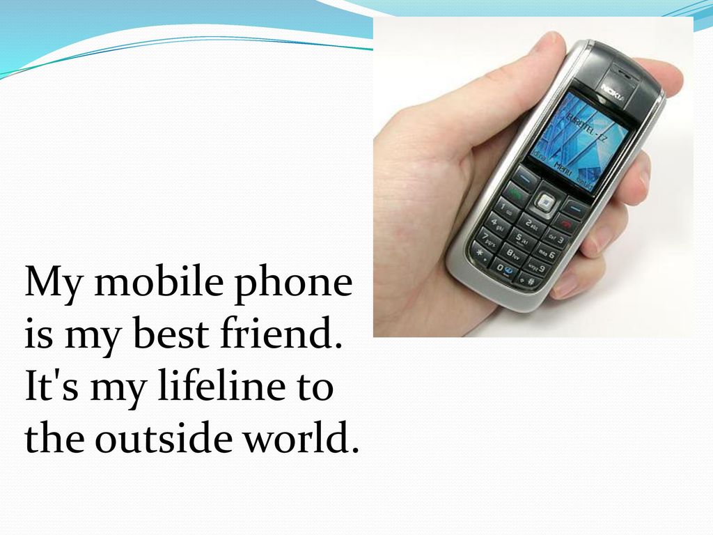 My mobile phone is my best friend - ppt download