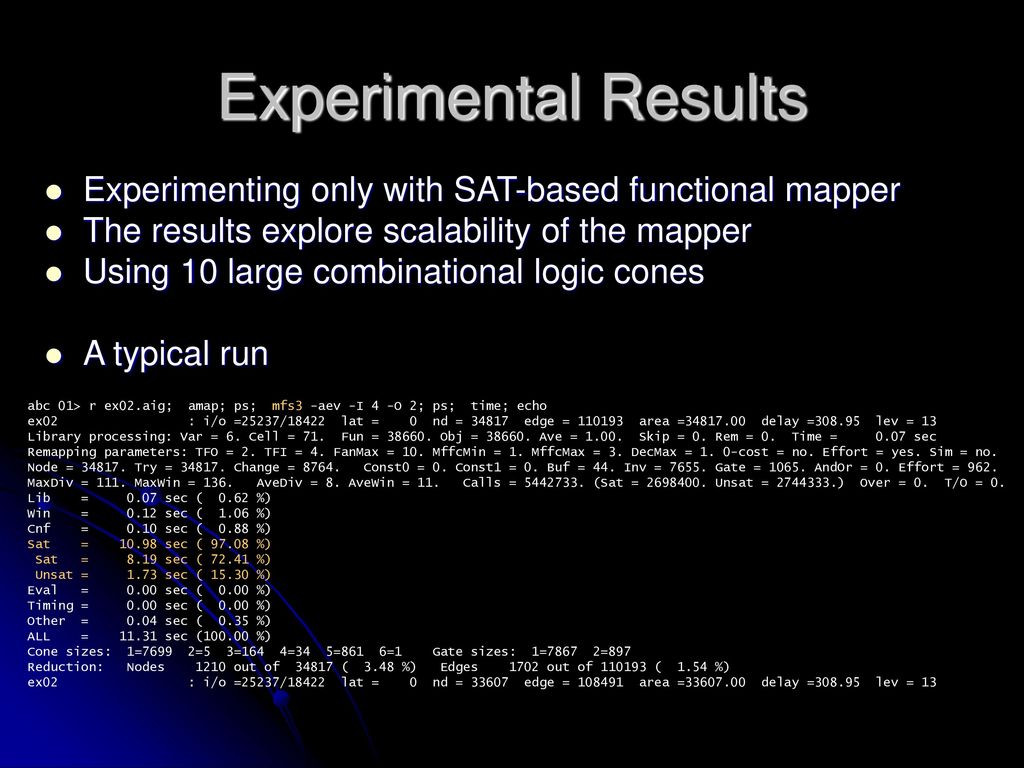 Experimental Results Experimenting only with SAT-based functional mapper. The results explore scalability of the mapper.