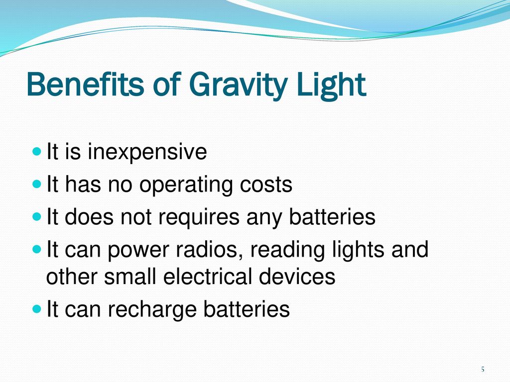 https://slideplayer.com/slide/13563388/82/images/5/Benefits+of+Gravity+Light.jpg