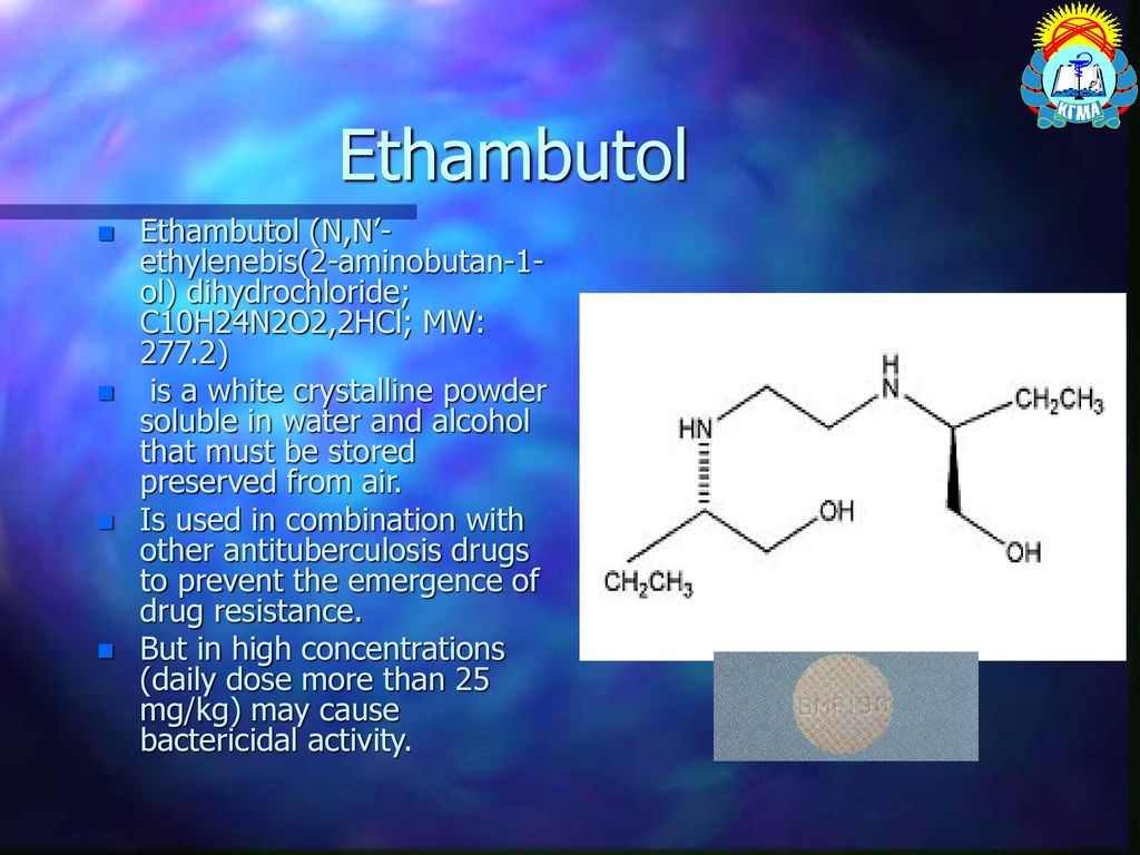 Ethambutol Ethambutol (N,N’- ethylenebis(2-aminobutan-1- ol) dihydrochloride; C10H24N2O2,2HCl; MW: 277.2)