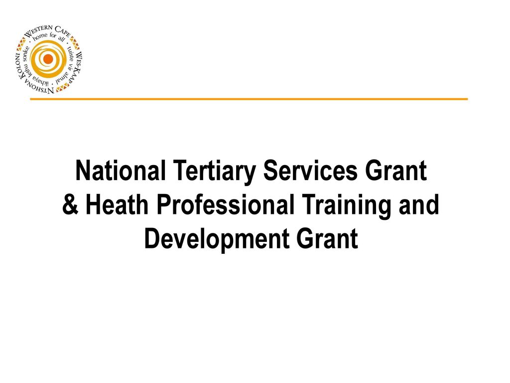 National Tertiary Services Grant & Heath Professional Training and Development Grant