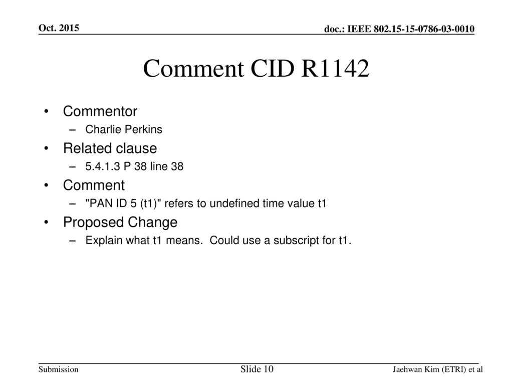 Comment CID R1142 Commentor Related clause Comment Proposed Change