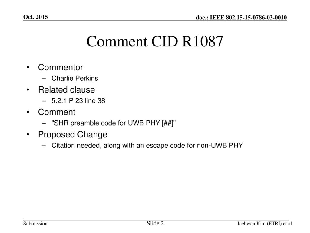 Comment CID R1087 Commentor Related clause Comment Proposed Change