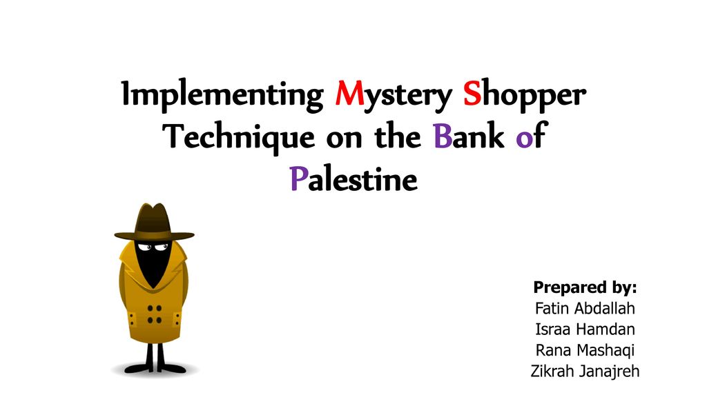 Implementing Mystery Shopper Technique On The Bank Of Palestine