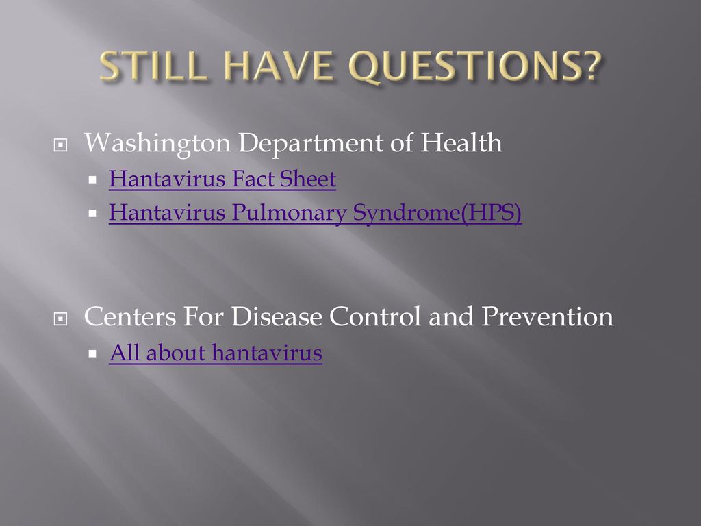 STILL HAVE QUESTIONS Washington Department of Health