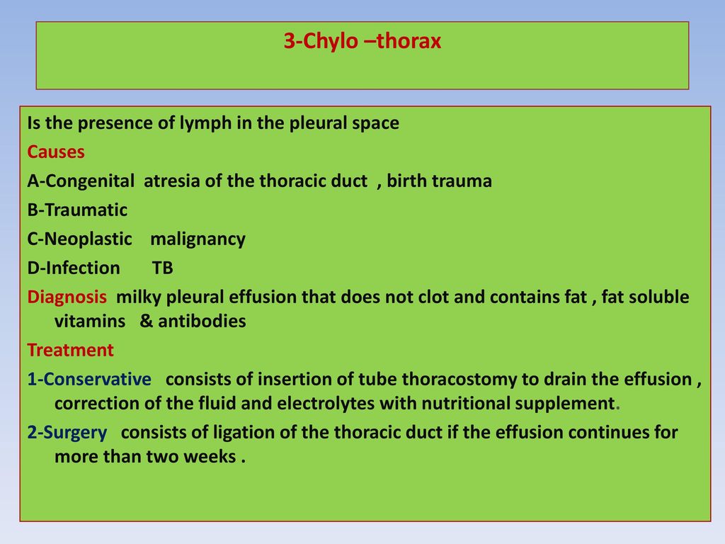 3-Chylo –thorax Is the presence of lymph in the pleural space Causes