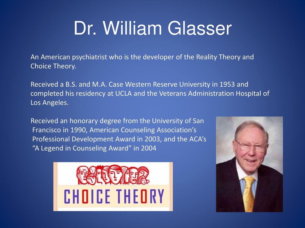 William Glasser and his Choice Theory - ppt download