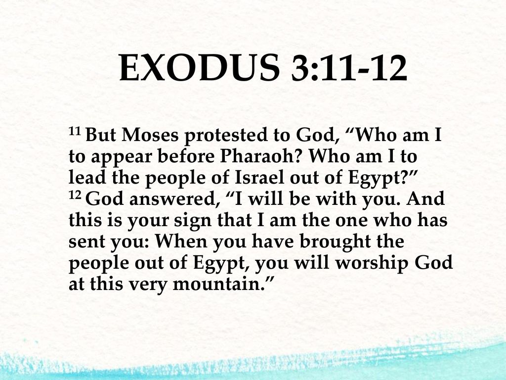 EXODUS 3 But Moses Protested To God Who Am I To Appear Before exodus-3-but-moses-protested-to-god-who-am-i-to-appear-before