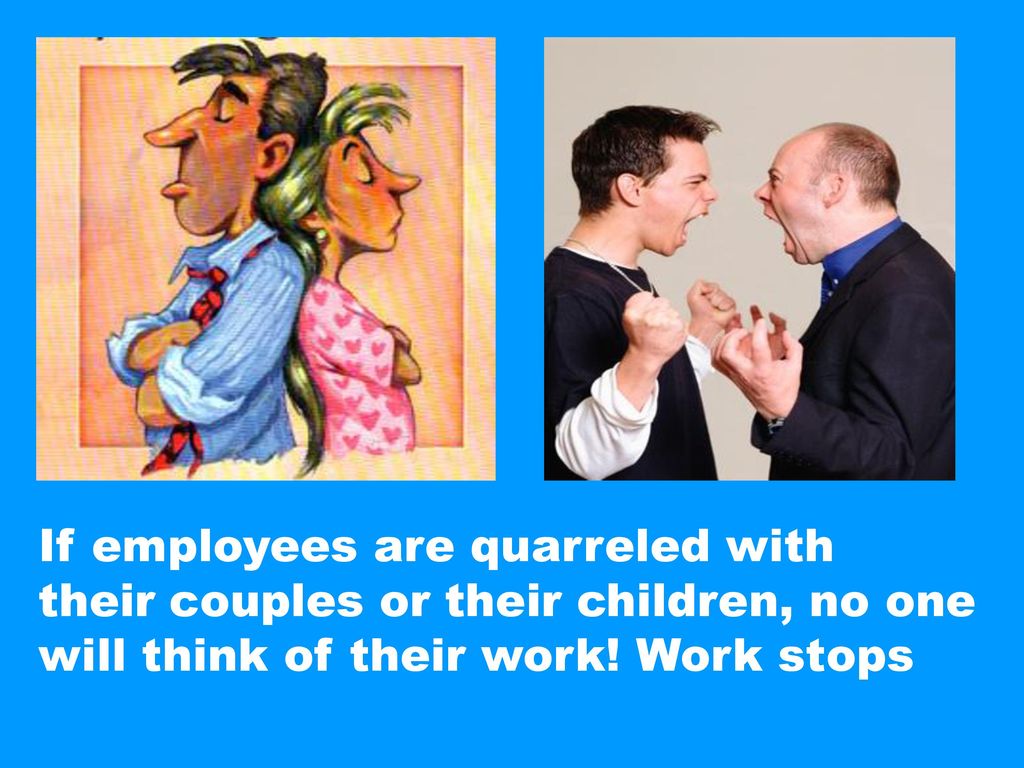 If employees are quarreled with