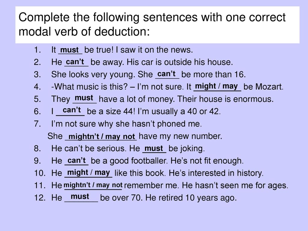More than one answer is possible. Correct modal verb. Complete sentences,with modal verbs. Sentences modal verbs with must. Упражнение complete the sentences with the correct modal.
