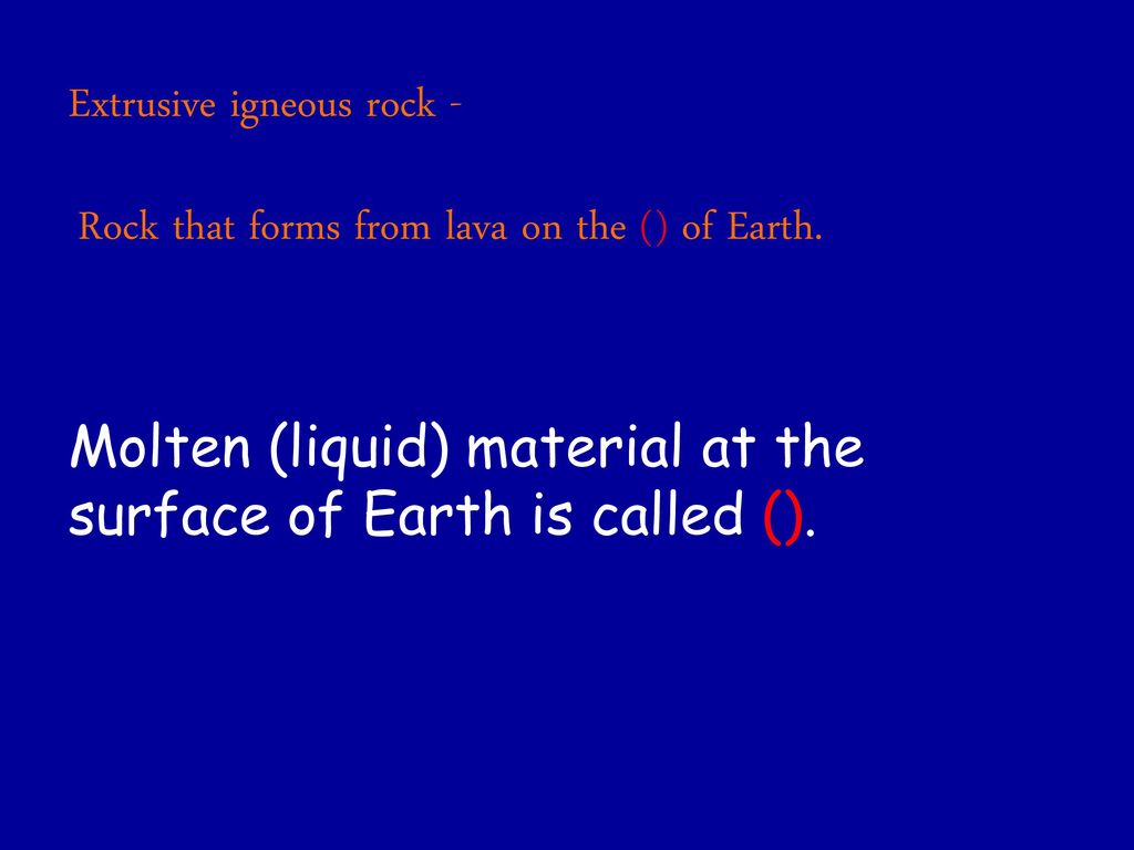 Molten (liquid) material at the surface of Earth is called ().
