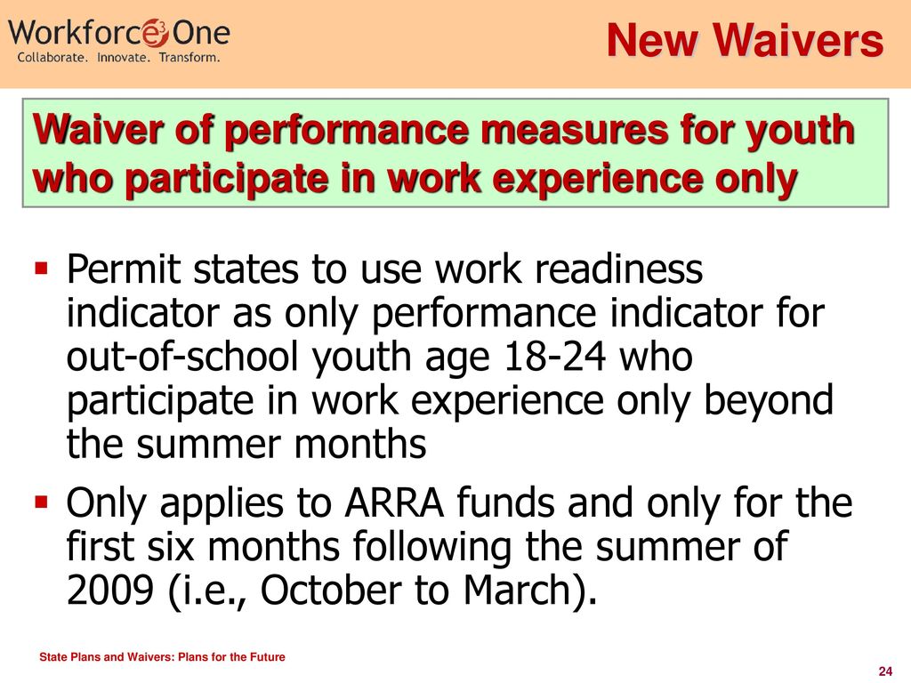 New Waivers Waiver of performance measures for youth who participate in work experience only.