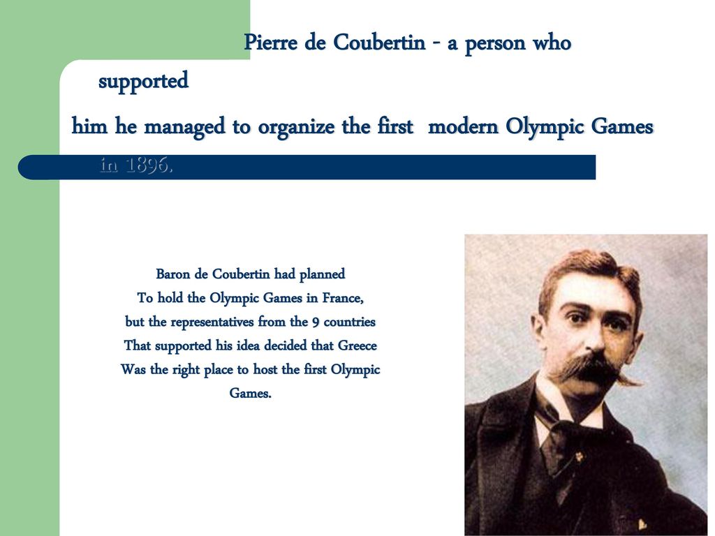 Pierre de Coubertin - a person who supported