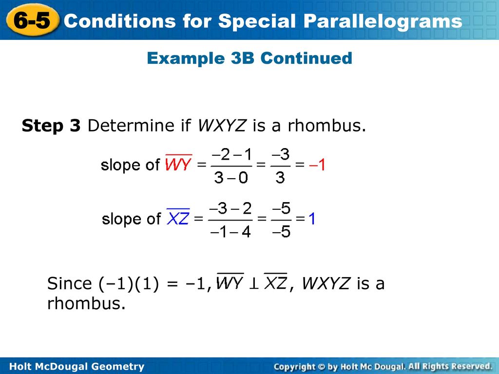 Example 3B Continued Step 3 Determine if WXYZ is a rhombus.