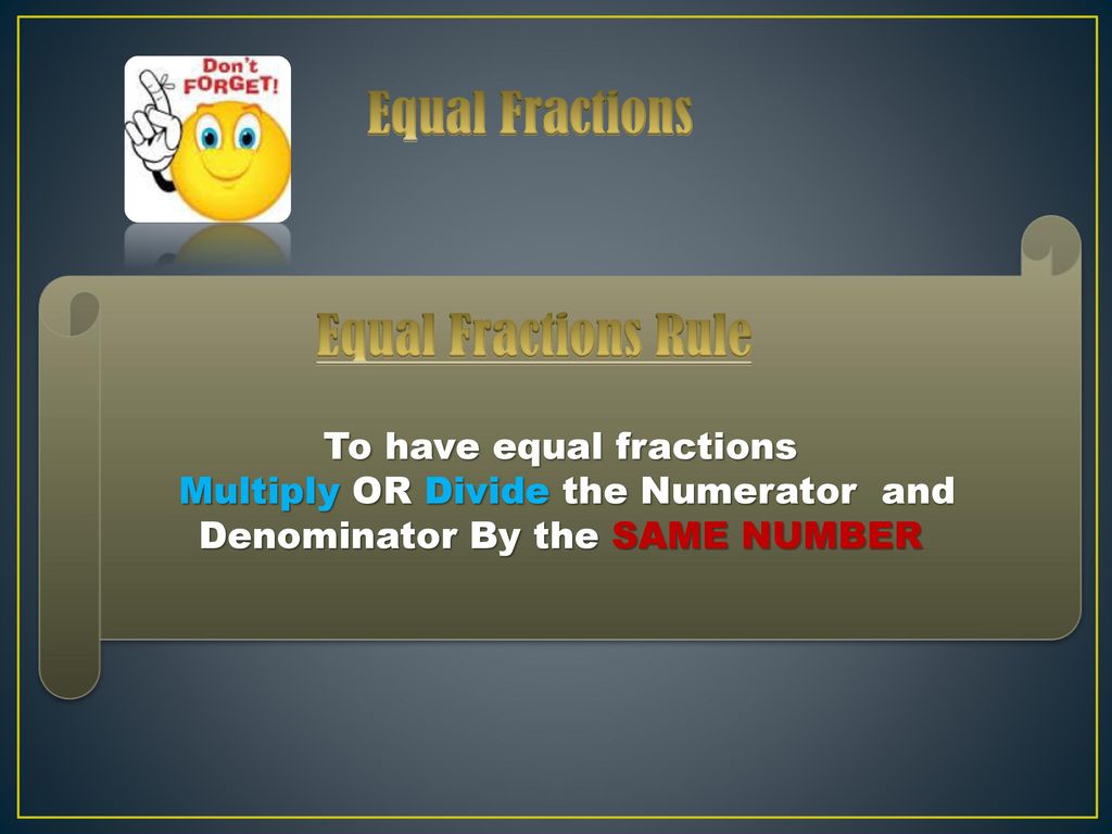 Equal Fractions Equal Fractions Rule
