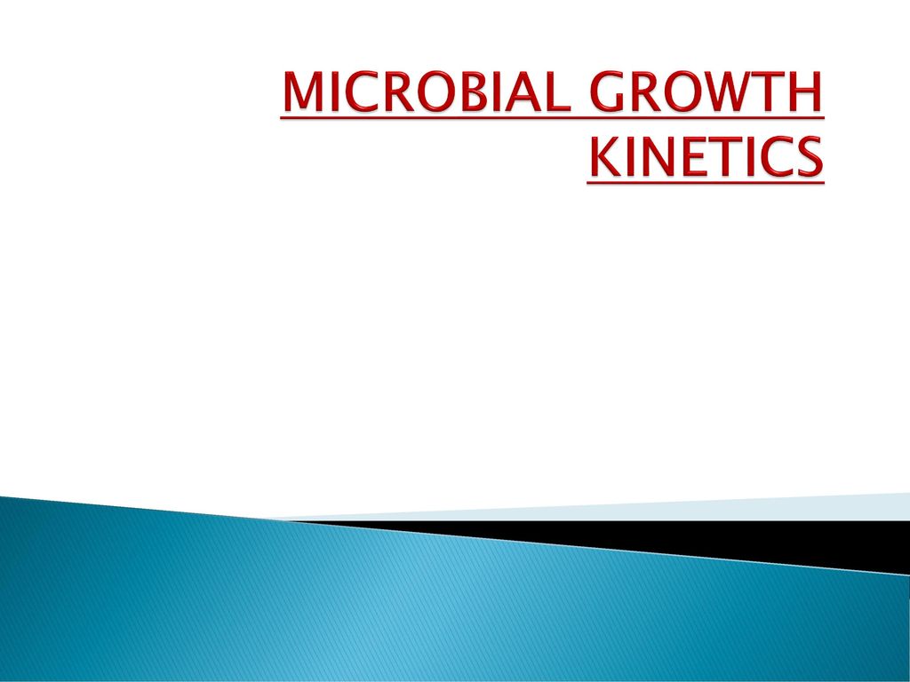 MICROBIAL GROWTH KINETICS - Ppt Download