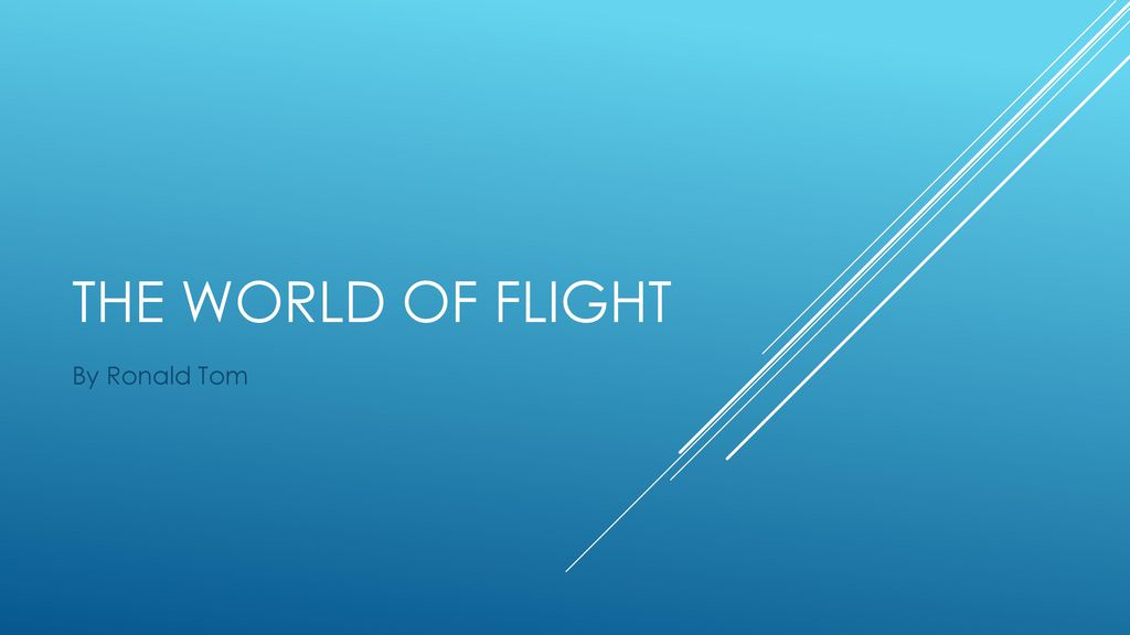 The World of Flight By Ronald Tom