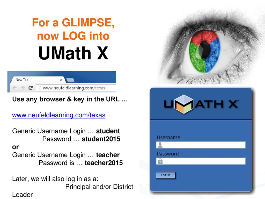 UMath X For a GLIMPSE, now LOG into Use any browser & key in the URL …