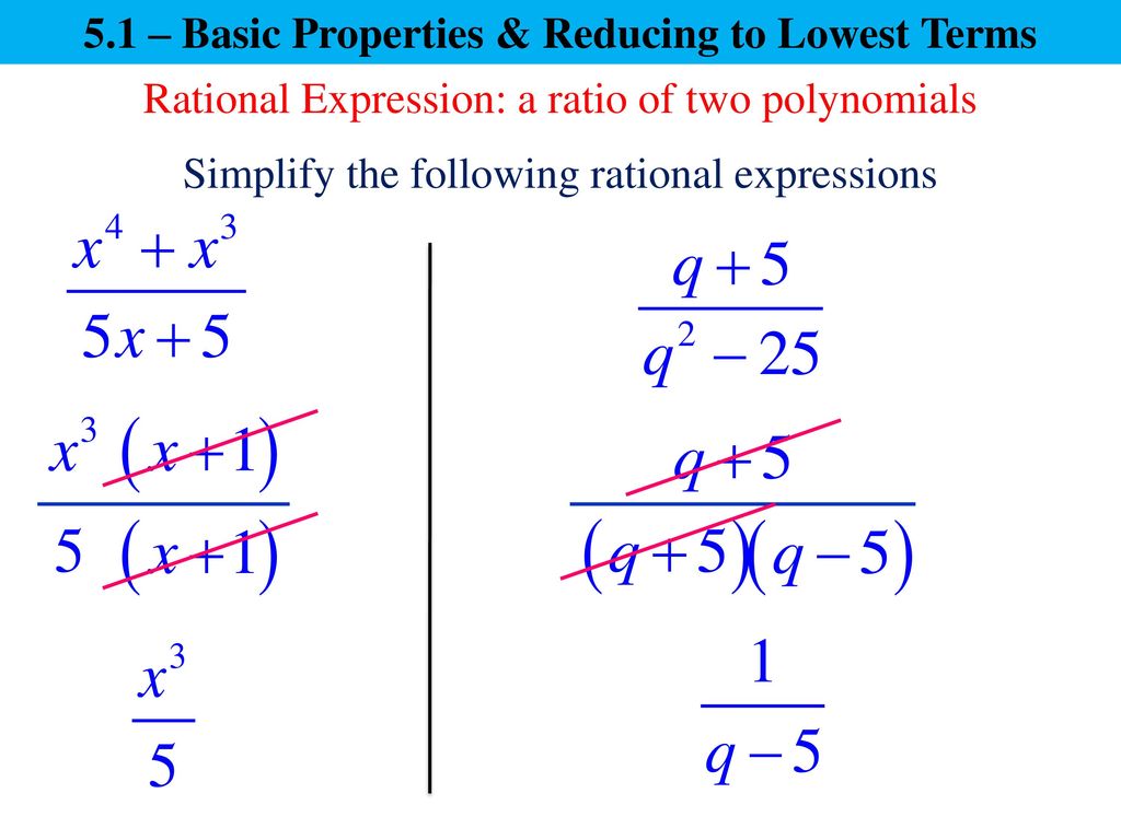 5.1 – Basic Properties & Reducing to Lowest Terms - ppt download