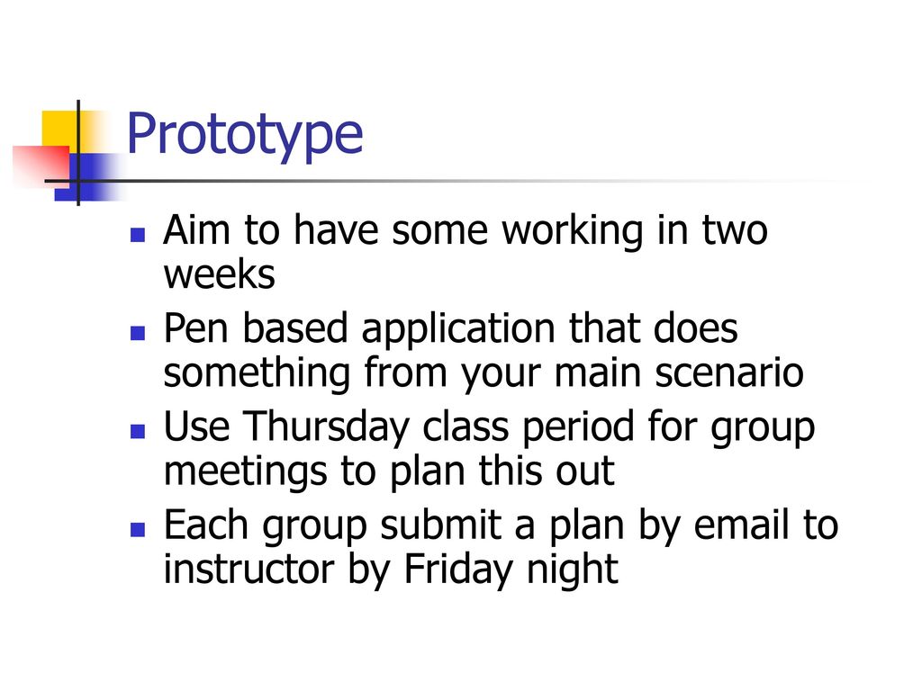 Prototype Aim to have some working in two weeks
