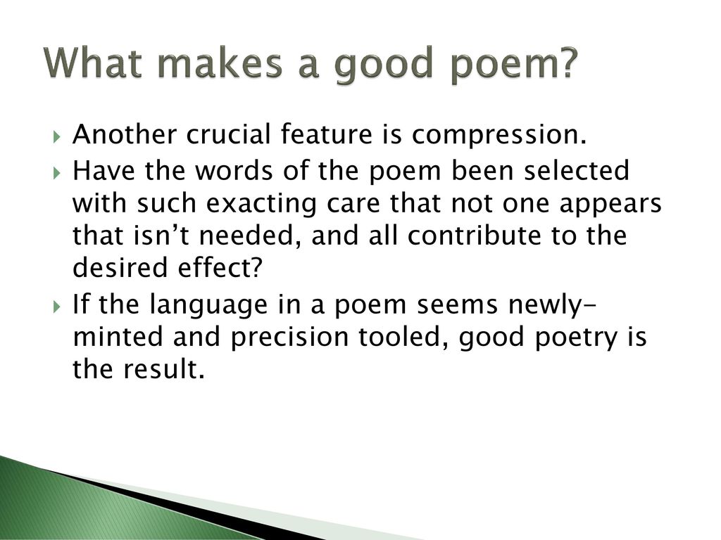 What makes a good poem Another crucial feature is compression.