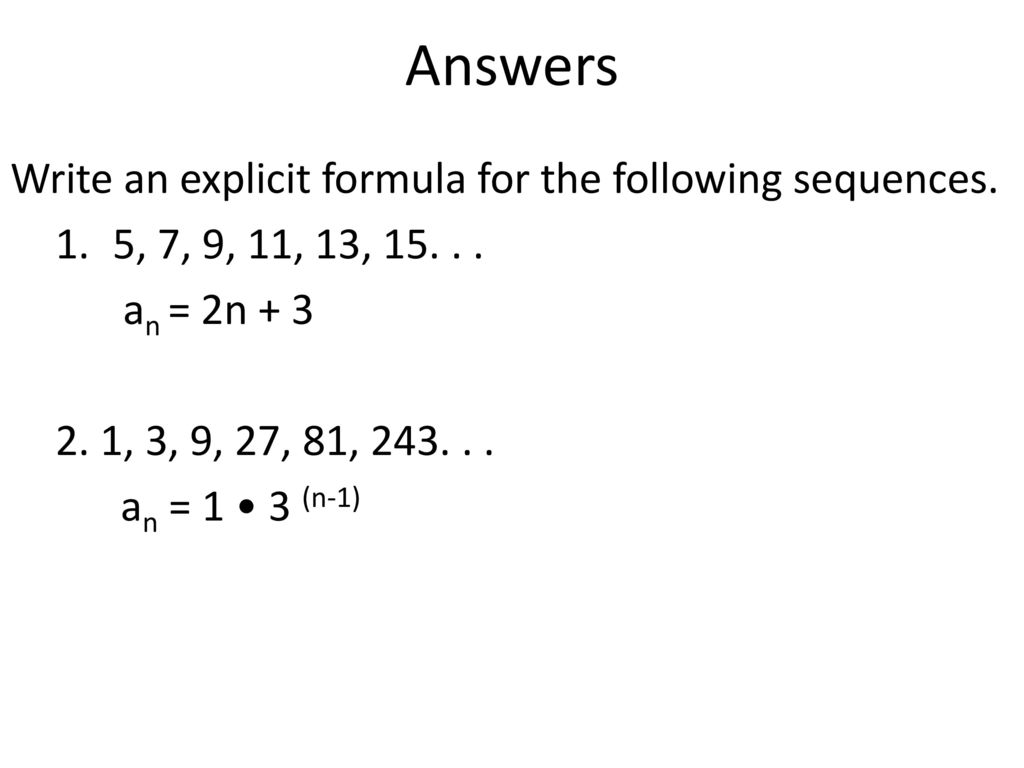 Review Write an explicit formula for the following sequences