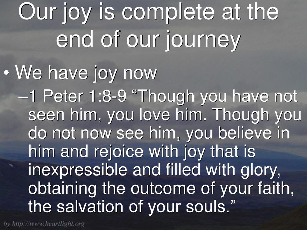 Our joy is complete at the end of our journey