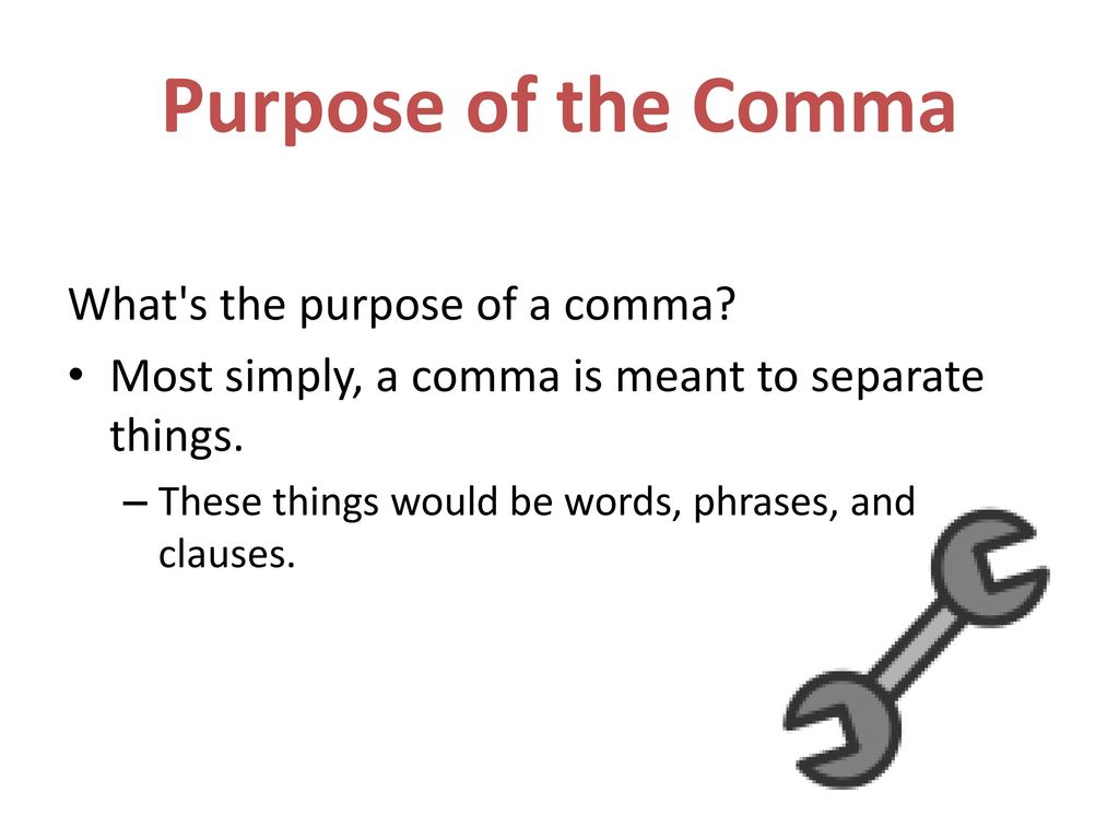 Commas the basics purpose of the comma how to be comma cool ppt download